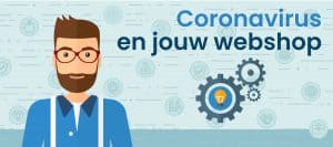 Wat betekent het coronavirus voor jouw webshop